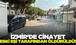 İzmir'de 27 yaşındaki kadın, eski eşi tarafından öldürüldü!