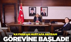 Kaymakam Bayram, görevine başladı
