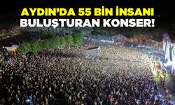 Aydın'da 55 bin kişi müzikle buluştu!