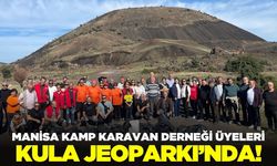 Manisa Kamp Karavan Derneği üyeleri, Kula Jeoparkı'nda!