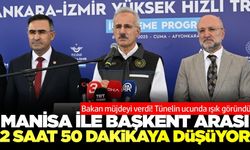 Tünelde ışık göründü! Ankara-Manisa arası 2 saat 50 dakika olacak