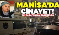 Manisa'da cinayet:  Talihsiz Kadın Hayatını Kaybetti