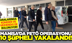 Manisa merkezli FETÖ operasyonu: 10 şüpheli yakalandı