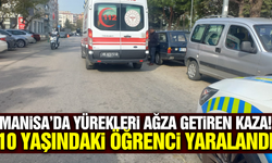 Manisa'da 10 yaşındaki öğrenciye otomobil çarptı!