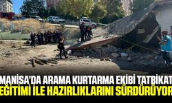 Manisa'da arama kurtarma ekipleri hazırlıklarını sürdürüyor