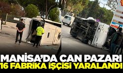 Manisa'da trafik kazası: 16 işçi yaralandı