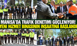 Manisa'da Güvenli Trafik İçin Önemli Adım: Bölge Trafik Hizmet Binasının Temeli Atıldı