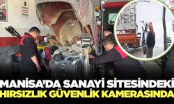 Manisa'da hırsızların yeni mekanı sanayi sitesi oldu
