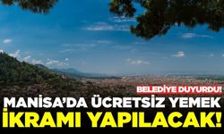 Manisa'da şanslı 100 kişiye ücretsiz yemek!