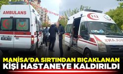 Manisa'da Bıçaklı Kavga: Bir Kişi Yaralandı