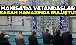 Manisa'da vatandaşlar sabah namazında bir araya geldi!