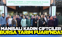 Manisalı kadın çiftçiler, Bursa'da hem kültür hem teknolojiyle buluştu