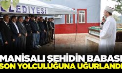 Manisa'da şehit babası Veli Sarı dualarla son yolculuğuna uğurlandı