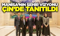 Manisa heyeti Çin'de şehrimizi tanıttı