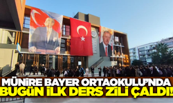 Münire Bayer Ortaokulu'nda ilk ders zili çaldı!