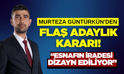 Murteza Güntürkün'den flaş adaylık kararı!