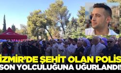 İzmir'deki silahlı saldırıda şehit olan polis memuruna son veda!