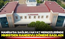 Manisa'daki Sağlıklı Hayat Merkezleri MHRS'ye açıldı!