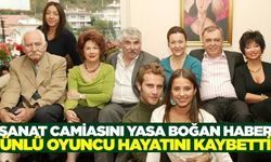 Ünlü oyuncudan üzen haber: Hayatını kaybetti!