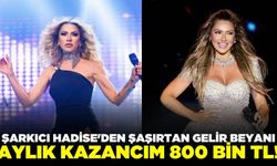 Ünlü İsimlerin İfadesi Alındı: Şarkıcı Hadise Aylık Gelirini Açıkladı