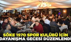 Söke 1970 Spor Kulübü için gece düzenlendi!