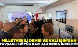Vali Işın, Tavşanlı Höyük kazı alanında incelemelerde bulundu!