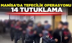 Manisa'da tefecilik operasyonu: Çok sayıda tutuklama