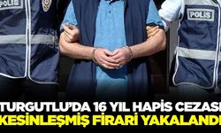 Turgutlu'da firari hükümlü yakalandı