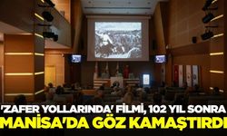 Manisa'da ‘Zafer Yollarında’ filmi yeniden izleyiciyle buluştu