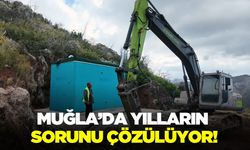 Muğla'da 10 yıllık sorun çözülüyor!