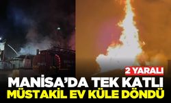 Manisa'da gece saatlerinde yangın paniği