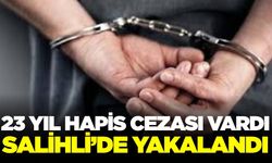 23 yıl hapis cezalı firari Salihli'de yakalandı