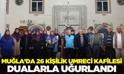 Muğla'da umreciler dualarla uğurlandı