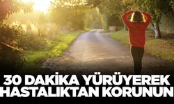 Günde sadece 30 dakika ile hastalıktan korunmak mümkün