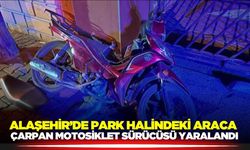 Alaşehir'de motosiklet, park halindeki otomobile çaptı!