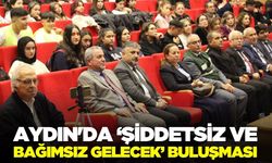 Aydın'da ‘Şiddetsiz ve Bağımsız Gelecek’ buluşması