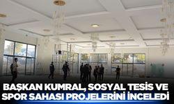 Başkan Kumral projeleri yerinde inceledi
