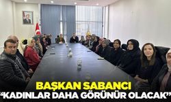 Başkan Sabancı; "Kadınlar daha güçlü olacak"