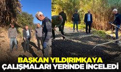 Başkan Yıldırımkaya, çalışmaları inceledi!