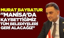 Murat Baybatur'dan Manisa'daki CHP belediyelerine eleştiri