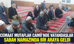 Cemaat Mutaflar Camii’nde vatandaşlar sabah namazında buluştu