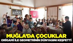 Muğla'da çocuklar origami ile geometrinin dünyasını keşfetti