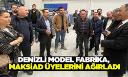Denizli Model Fabrika, MAKSİAD üyelerini ağırladı