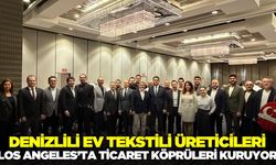 Denizlili üreticiler, Los Angeles’ta ticaret köprüleri kuruyor