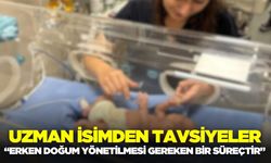 Erken doğan bebekler için uzman tavsiyeleri