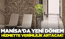 Manisa'da hizmet verimliliğini artıracak proje!