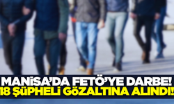 Manisa'da dahil 6 ilde FETÖ operasyonu: 18 gözaltı