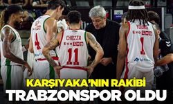 Karşıyaka’nın rakibi belli oldu!