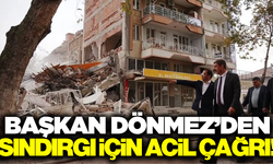 Kula Belediye Başkanı Dönmez'den Sındırgı için acil çağrı!