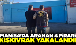 Manisa'da her yerde aranan firariler yakalandı